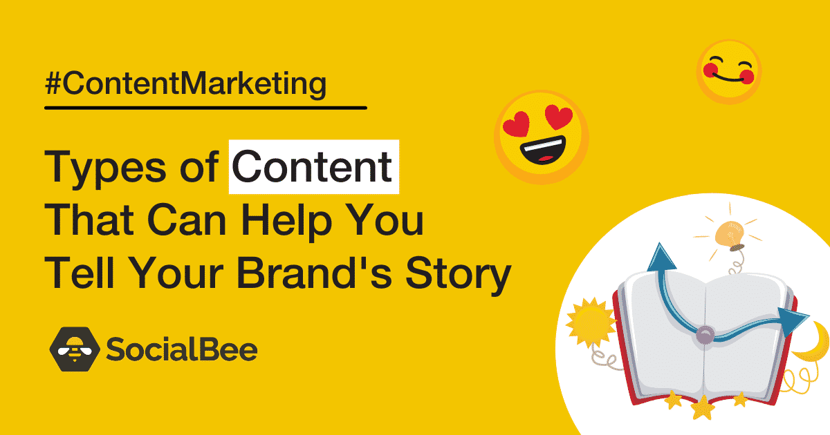 Types of Content that Can Help You Tell Your Brand’s Story