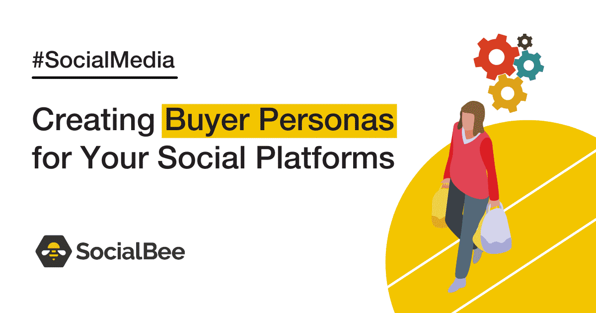 Creating Buyer Personas for Your Social Platforms
