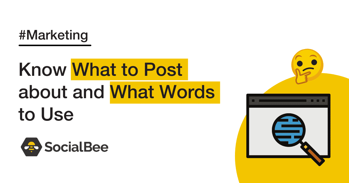 Know What to Post About and What Words to Use
