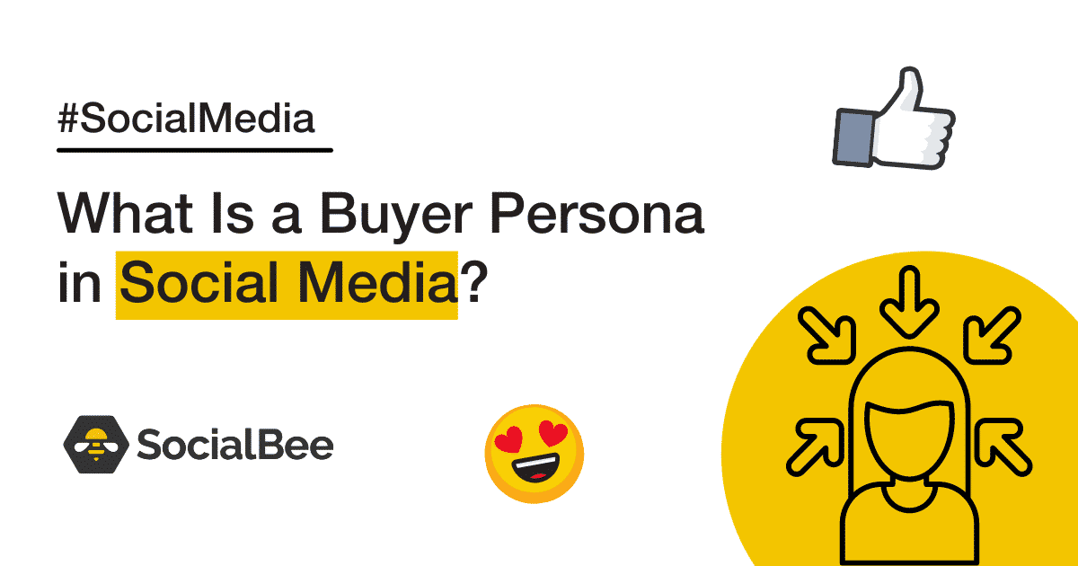 What Is a Buyer Persona in Social Media?