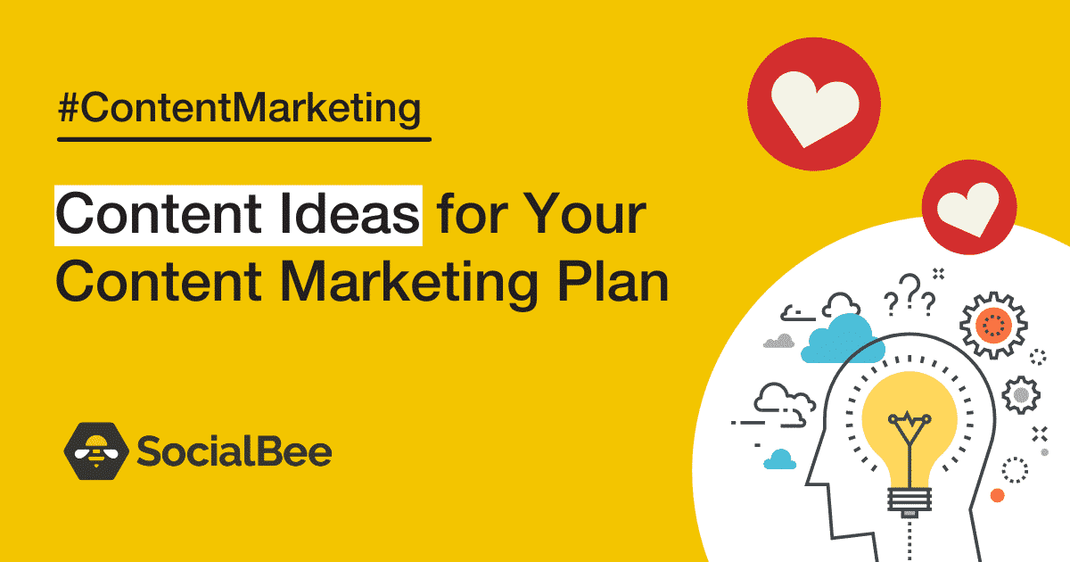 Content Ideas for your Content Marketing Plan